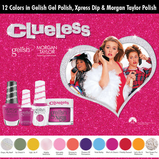 Ugh, As If! NEW Gelish & Morgan Taylor Clueless Collection