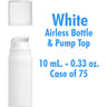 Airless Bottle and Pump - White with Clear Overcap - 10 mL. - 0.33 oz. / Case of 75