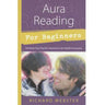 Aura Reading for Beginners by Richard Webster