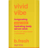 B.Fresh Vivid Vibe Serum Stick / 0.7 oz.