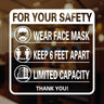 For Your Safety Wear Face Mask + Keep 6 Feet Apart + Limited Capacity Sticker for Walls, Windows, and Any Smooth Surface - 9.8" X 9.8" / 1 Sticker