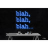 LED Flex Neon Sign - blah blah blah / Size: 24"W x 24"H x 1"D / 12 Font Color Options: Dark Blue, Gold, Green, Hot Pink, Light Blue, Light Pink, Orange, Purple, Red, Warm White, White and Yellow