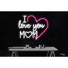 LED Flex Neon Sign - I love you Mom / Size: 24"W x 20"H x 1"D / 12 Font Color Options: Dark Blue, Gold, Green, Hot Pink, Light Blue, Light Pink, Orange, Purple, Red, Warm White, White and Yellow