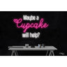 LED Flex Neon Sign - Maybe a Cupcake will help? / Size: 32"W x 22"H x 1"D / 12 Font Color Options: Dark Blue, Gold, Green, Hot Pink, Light Blue, Light Pink, Orange, Purple, Red, Warm White, White and Yellow