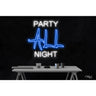 LED Flex Neon Sign - Party All Night / Size: 24"W x 24"H x 1"D / 12 Font Color Options: Dark Blue, Gold, Green, Hot Pink, Light Blue, Light Pink, Orange, Purple, Red, Warm White, White and Yellow