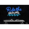LED Flex Neon Sign - Ride the waves / Size: 32"W x 20"H x 1"D / 12 Font Color Options: Dark Blue, Gold, Green, Hot Pink, Light Blue, Light Pink, Orange, Purple, Red, Warm White, White and Yellow