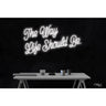 LED Flex Neon Sign - The Way Life Should Be / Size: 37"W x 20"H x 1"D / 12 Font Color Options: Dark Blue, Gold, Green, Hot Pink, Light Blue, Light Pink, Orange, Purple, Red, Warm White, White and Yellow