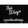 LED Flex Neon Sign - This Way / Size: 32"W x 21"H x 1"D / 12 Font Color Options: Dark Blue, Gold, Green, Hot Pink, Light Blue, Light Pink, Orange, Purple, Red, Warm White, White and Yellow