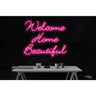 LED Flex Neon Sign - Welcome Home Beautiful / Size: 32"W x 27"H x 1"D / 12 Font Color Options: Dark Blue, Gold, Green, Hot Pink, Light Blue, Light Pink, Orange, Purple, Red, Warm White, White and Yellow