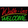 LED Sign - Walk Ins Welcome / 17"H x 32"W x 1"D