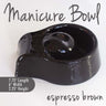 Manicure Bowl / Espresso Brown / Durable Resin Material - The New Signature Collection by Noel Asmar
