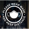 Please Wear Mask and Keep Distance Window, Door, Smooth Surface Stickers - 10" x 10" Each / 5 Pack