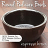 Round Pedicure Bowl / Espresso Brown / Durable Resin Material - The New Signature Collection by Noel Asmar